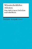 bokomslag Kompaktwissen. Wissenschaftliches Arbeiten. Eine Anleitung zu Techniken und Schriftform