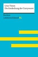 Eva-Maria Scholz - Die Entdeckung der Currywurst von Uwe Timm: Lektüreschlüssel mit Inhaltsangabe, Interpretation, Prüfungsaufgaben mit Lösungen, Lernglossar. (Reclam Lektüreschlüssel XL), Häftad