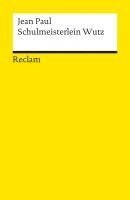 Leben des vergnügten Schulmeisterlein Maria Wutz in Auenthal