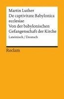 bokomslag De captivitate Babylonica ecclesiae / Von der babylonischen Gefangenschaft der Kirche