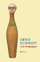 bokomslag Arno Schmidt zum Vergnügen