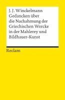 bokomslag Gedancken über die Nachahmung der Griechischen Wercke in der Mahlerey und Bildhauer-Kunst. Sendschreiben. Erläuterung