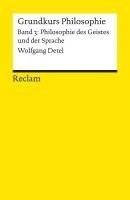 bokomslag Grundkurs Philosophie 03. Philosophie des Geistes und der Sprache