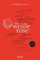 Wolfgang Benz - Die Weiße Rose. 100 Seiten, Häftad