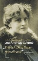 bokomslag Lou Andreas-Salomé. »Wie ich Dich liebe, Rätselleben«