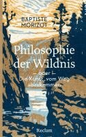 Baptiste Morizot - Philosophie der Wildnis oder Die Kunst, vom Weg abzukommen, Häftad