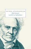 Arthur Schopenhauer - Die Kunst, recht zu behalten, Häftad
