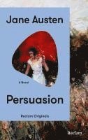 bokomslag Persuasion. A Novel