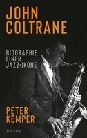Peter Kemper - John Coltrane. Biographie einer Jazz-Ikone, Häftad