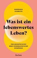 Barbara Schmitz - Was ist ein lebenswertes Leben? Philosophische und biographische Zugänge, Häftad. Tillgänglighet: Lägg i varukorg
