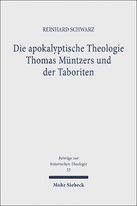 bokomslag Die apokalyptische Theologie Thomas Mntzers und der Taboriten