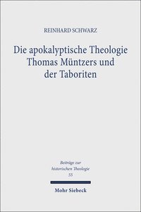 bokomslag Die apokalyptische Theologie Thomas Mntzers und der Taboriten