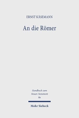 Ernst Käsemann - An die Römer, Inbunden