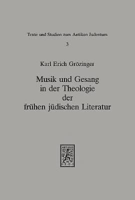 Karl E Grözinger, Karl E Grozinger, Karl E. Grozinger - Musik und Gesang in der Theologie der frühen jüdischen Literatur, Inbunden