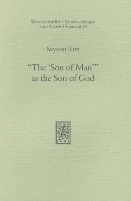 Seyoon Kim - "The 'Son of Man'" as the Son of God, Häftad