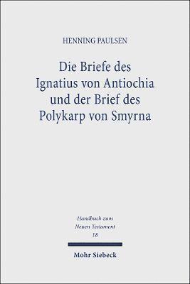 bokomslag Die Briefe des Ignatius von Antiochia und der Brief des Polykarp von Smyrna