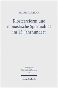 bokomslag Klosterreform und monastische Spiritualitt im 15. Jahrhundert