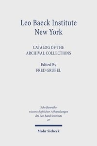 bokomslag Leo Baeck Institute New York: Catalog of the Archival Collections