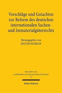 bokomslag Vorschlge und Gutachten zur Reform des deutschen internationalen Sachen- und Immaterialgterrechts