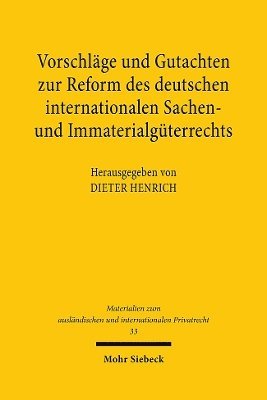 Dieter Henrich - Vorschläge und Gutachten zur Reform des deutschen internationalen Sachen- und Immaterialgüterrechts, Inbunden