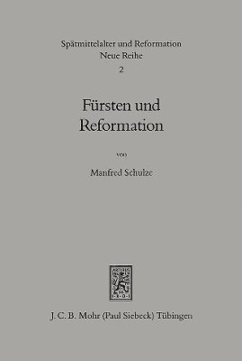 Manfred Schulze - Fürsten und Reformation, Inbunden