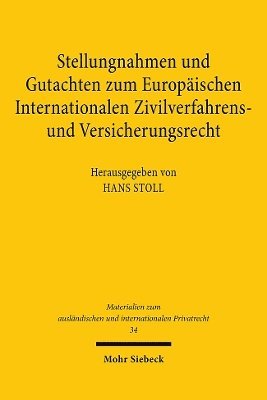 Hans Stoll - Stellungnahmen und Gutachten zum Europäischen Internationalen Zivilverfahrens- und Versicherungsrecht, Inbunden