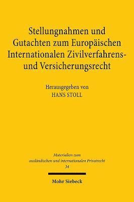 Stellungnahmen und Gutachten zum Europischen Internationalen Zivilverfahrens- und Versicherungsrecht 1