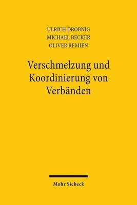 Michael Becker, Ulrich Drobnig, Oliver Remien - Verschmelzung und Koordinierung von Verbänden, Häftad