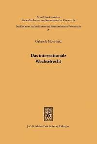 bokomslag Das Internationale Wechselrecht: Eine Systematische Untersuchung Der Auf Dem Gebiet Des Wechselrechts Auftretenden Kollisionsrechtlichen Fragen