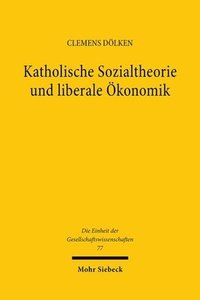 bokomslag Katholische Sozialtheorie und liberale konomik