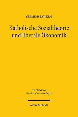 Katholische Sozialtheorie und liberale konomik 1