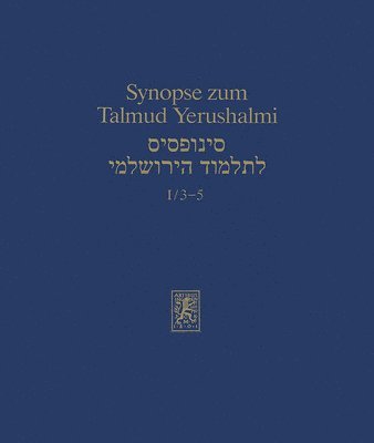 Synopse Zum Talmud Yerushalmi: Band I/3-5: Ordnung Zera'im: Demai, Kil'ayim Und Shevi'it 1