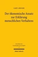 Gary S. Becker, Monika Vanberg - Der ökonomische Ansatz zur Erklärung menschlichen Verhaltens, Häftad