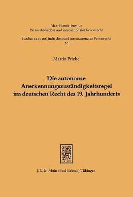 bokomslag Die autonome Anerkennungszustndigkeitsregel im deutschen Recht des 19. Jahrhunderts