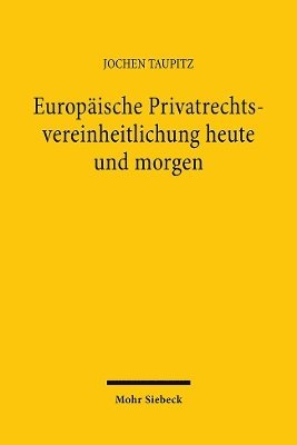 bokomslag Europische Privatrechtsvereinheitlichung heute und morgen