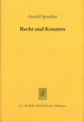 Gerald Spindler - Recht und Konzern, Inbunden