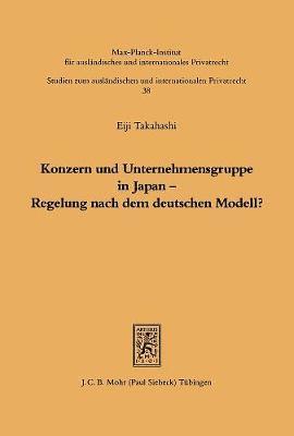Eiji Takahashi - Konzern und Unternehmensgruppe in Japan - Regelung nach dem deutschen Modell?, Häftad
