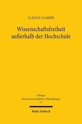 Claus Dieter Classen - Wissenschaftsfreiheit außerhalb der Hochschule, Inbunden