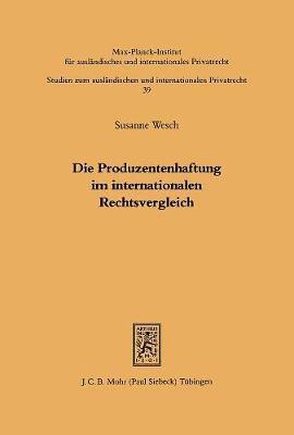 Susanne Wesch - Die Produzentenhaftung im internationalen Rechtsvergleich, Häftad