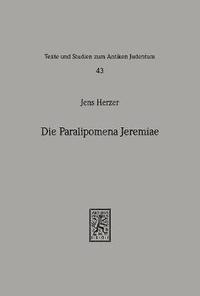 bokomslag Die Paralipomena Jeremiae: Studien Zu Tradition Und Redaktion Einer Haggada Des Fruhen Judentums