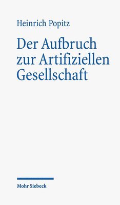 Der Aufbruch zur Artifiziellen Gesellschaft