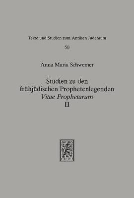 Anna Maria Schwemer - Studien zu den fruhjudischen Prophetenlegenden, Inbunden