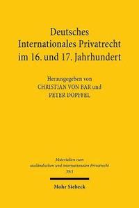 bokomslag Deutsches Internationales Privatrecht im 16. und 17. Jahrhundert