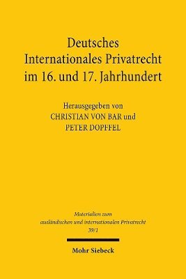 Christian von Bar, Peter Dopffel - Deutsches Internationales Privatrecht im 16. und 17. Jahrhundert, Inbunden