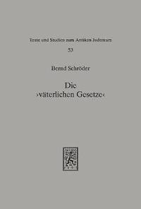 bokomslag Die 'Vaterlichen Gesetze': Flavius Josephus ALS Vermittler Von Halachah an Griechen Und Romer