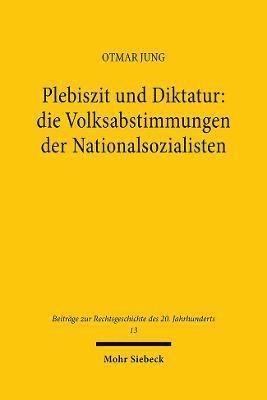Plebiszit und Diktatur: die Volksabstimmungen der Nationalsozialisten 1