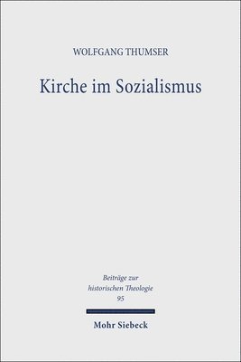 Wolfgang Thumser - Kirche im Sozialismus, Inbunden