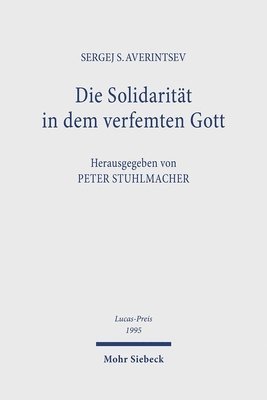 Sergej S. Averintsev, Peter Stuhlmacher - Die Solidarität in dem verfemten Gott, Inbunden