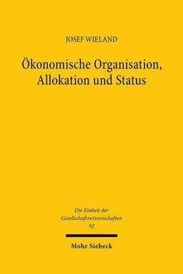 Josef Wieland - Ökonomische Organisation, Allokation und Status, Inbunden