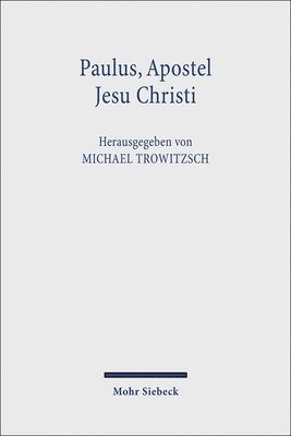 Michael Trowitzsch - Paulus, Apostel Jesu Christi, Inbunden